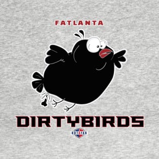 Fatlanta Dirty Birds (Falcons) T-Shirt